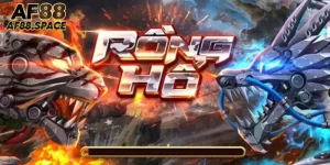 Rồng Hổ AF88 - bí quyết luôn thắng